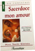 Sacerdoce mon amour. P&egrave;re Etienne RICHER