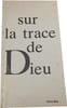 Sur la trace de Dieu. 