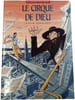 Le Cirque de Dieu. Alain Garrigue