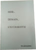 Hier... Demain... L'Eucharistie. 