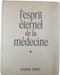 L'esprit &eacute;ternel de la m&eacute;decine 1. PIERRE THEIL
