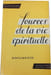 Sources de la vie spirituelle. P. Cattin - H. Th. Conus des Fr&egrave;res Pr&ecirc;cheurs
