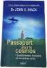 Passeport pour le cosmos. Dr John E. Mack