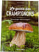 Le guide des champignons. JEAN-MARIE POLESE