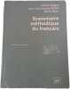 Grammaire m&eacute;thodique du fran&ccedil;ais. Martin Riegel Jean-Christophe Pellat Ren&eacute; Rioul