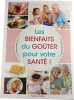 Les bienfaits du go&ucirc;ter pour votre sant&eacute;. Sandrine Tissier
