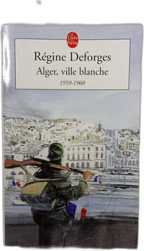 Alger ville blanche. Régine Deforges