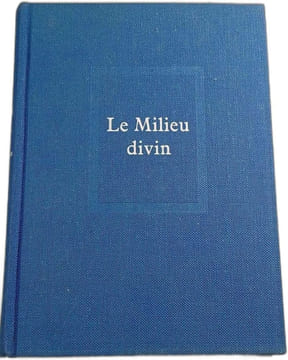 Le Milieu divin. PIERRE TEILHARD DE CHARDIN