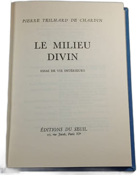 Le Milieu divin. PIERRE TEILHARD DE CHARDIN