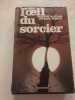 L'œil du sorcier. Patrick Pesnot Philippe Alfonsi