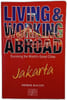 Living & Working Abroad: Surviving the World's Great Cities Jakarta. Derek Bacon