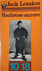 Radieuse aurore. Jack London