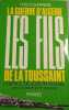 La Guerre d'Alg&eacute;rie : Les fils de la Toussaint. YVES COURRIERE