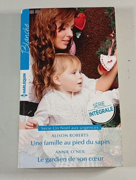 Une famille au pied du sapin - Le gardien de son coeur. Roberts Alison O'Neil Annie