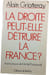 La droite peut-elle d&eacute;truire la France. Alain Griotteray