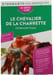 Le Chevalier de la Charrette. Chr&eacute;tien De Troyes