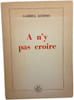 A n'y pas croire. Gabriel Audisio