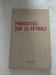 Piruettes sur le p&eacute;trole. G. Manuel