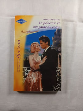 La princesse et son garde du corps. PATRICIA FORSYTHE