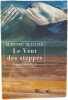 Le Vent des steppes. Bernard Ollivier