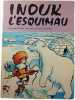 Inouk l'esquimau. Andr&eacute; Lefevre