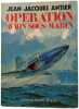 Op&eacute;ration avion sous-marin. JEAN-JACQUES ANTIER