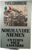 Normandie Niemen : Un temps pour la guerre. YVES COURRIERE