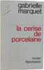 La cerise de porcelaine. Gabrielle Marquet