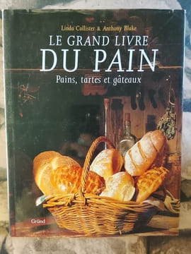 Le Grand Livre Du Pain. Linda Collister & Anthony Blake