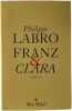 Franz & Clara. Philippe Labro