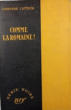 Comme la romaine. JONATHAN LATIMER