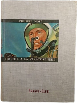 Du Ciel à la Stratosphere. Philippe Diolé
