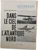 Dans le ciel de l'Atlantique Nord. Jean Mezerette