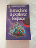 La machine &agrave; explorer l'espace. Christopher Priest