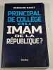 Principal de coll&egrave;ge ou imam de la R&eacute;publique. BERNARD RAVET