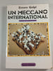 Un Meccano international. Ettore Gelpi