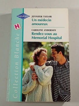 Un médecin amoureux (comprend également le roman Rendez-vous au Memorial Hospital). JENNIFER TAYLOR CAROLINE ANDERSON