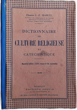 Dictionnaire de culture religieuse et catéchistique. Chanoine L.-E. Marcel