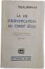 La vie d'identification au Christ J&eacute;sus. Paul de Jaegher  S.J