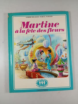 Martine à la fête des fleurs. Gilbert Delahaye - Marcel Marlier