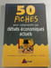 50 fiches pour comprendre les d&eacute;bats &eacute;conomiques actuels. D. Chamblay M. Montouss&eacute; G. Renouard