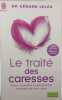 Le trait&eacute; des caresses. DR G&Eacute;RARD LELEU
