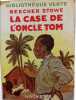 La Case de l'Oncle Tom. Beecher Stowe