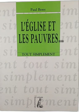 L'église et les pauvres... Tout simplement. Paul Bony