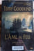 L'&Acirc;me du Feu. TERRY GOODKIND