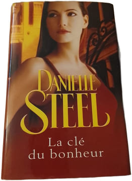 La clé du bonheur. Danielle Steel