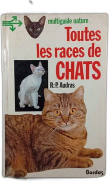 Toutes les races de chats. R.-P. Audras