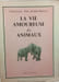 La vie amoureuse des animaux. Wolfgang von Buddenbrock