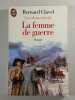 La femme de guerre. Bernard Clavel