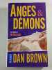 Anges & d&eacute;mons. Dan Brown